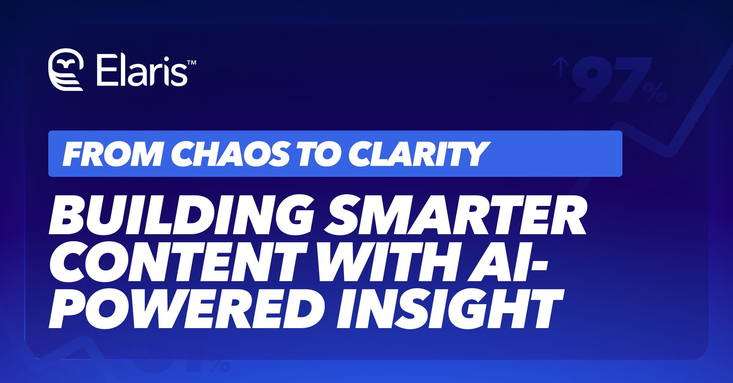 From Chaos to Clarity: Building Smarter Content with AI-Powered Insight